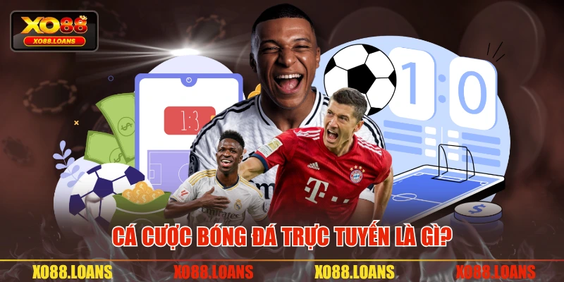 Cá cược bóng đá trực tuyến là gì?