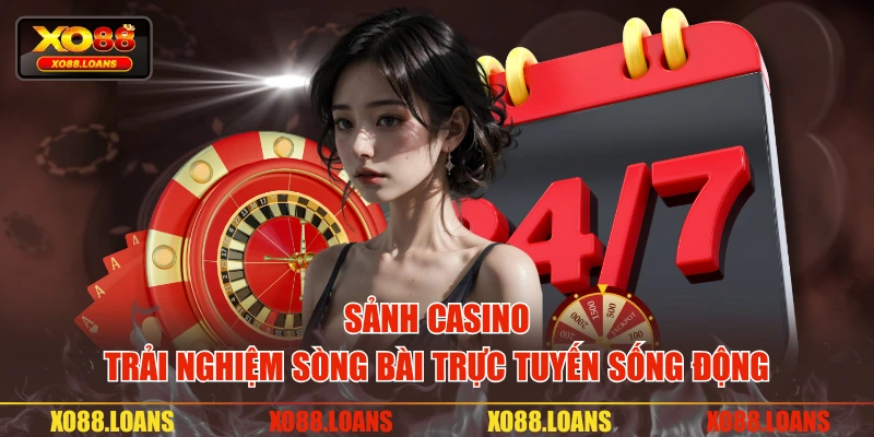 Sảnh casino – Trải nghiệm sòng bài trực tuyến sống động
