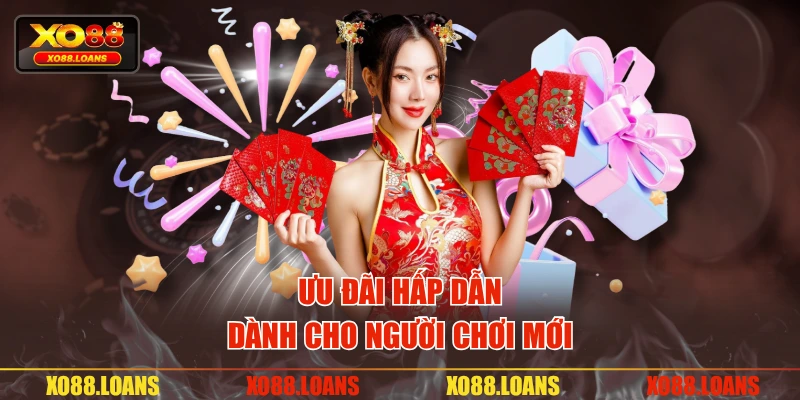 Ưu đãi hấp dẫn dành cho người chơi mới